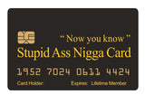 Official Stupid Ass Nigga Card™  4 Pack FREE SHIPPING (Official and Original).